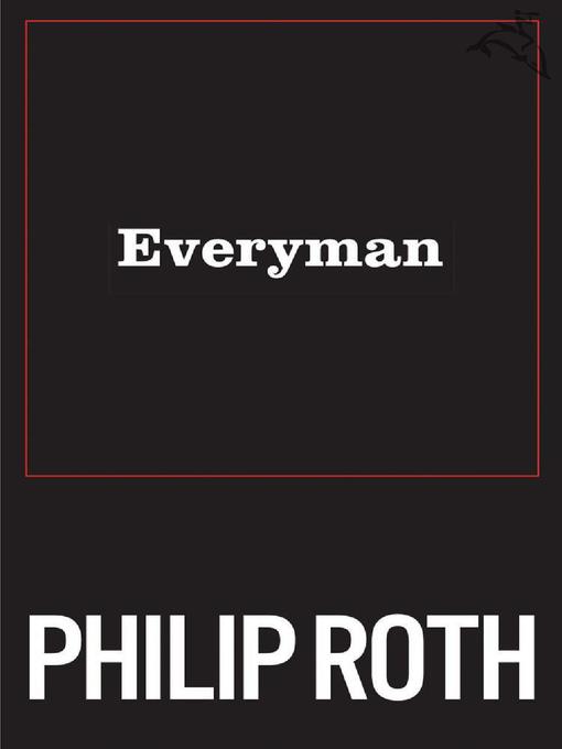 Title details for Everyman by Philip Roth - Available